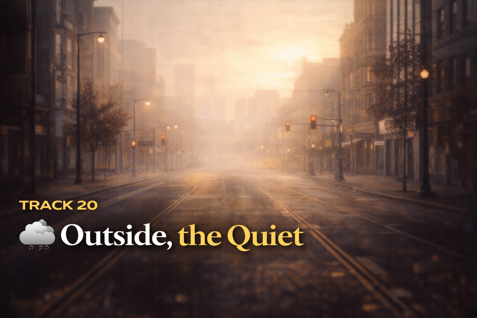 Outside, the Quiet